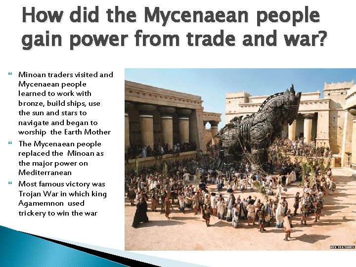 How did the Mycenaean people gain power from trade and war? Minoan traders visited
