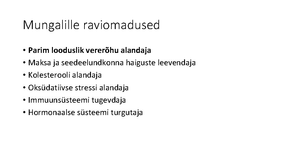 Mungalille raviomadused • Parim looduslik vererõhu alandaja • Maksa ja seedeelundkonna haiguste leevendaja •