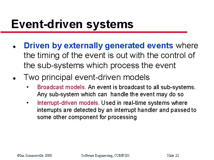 Event-driven systems l l Driven by externally generated events where the timing of the