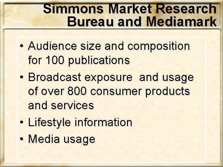 Simmons Market Research Bureau and Mediamark • Audience size and composition for 100 publications