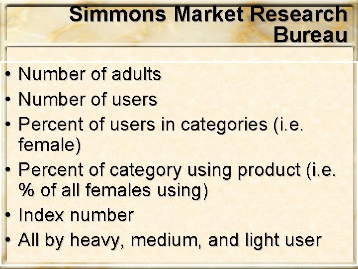 Simmons Market Research Bureau • • • Number of adults Number of users Percent