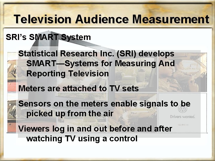 Television Audience Measurement SRI’s SMART System Statistical Research Inc. (SRI) develops SMART—Systems for Measuring