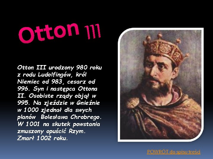 I I I n o t Ot Otton III urodzony 980 roku z rodu