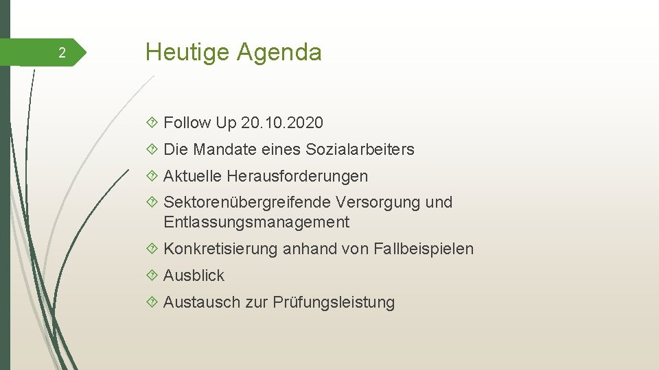 2 Heutige Agenda Follow Up 20. 10. 2020 Die Mandate eines Sozialarbeiters Aktuelle Herausforderungen