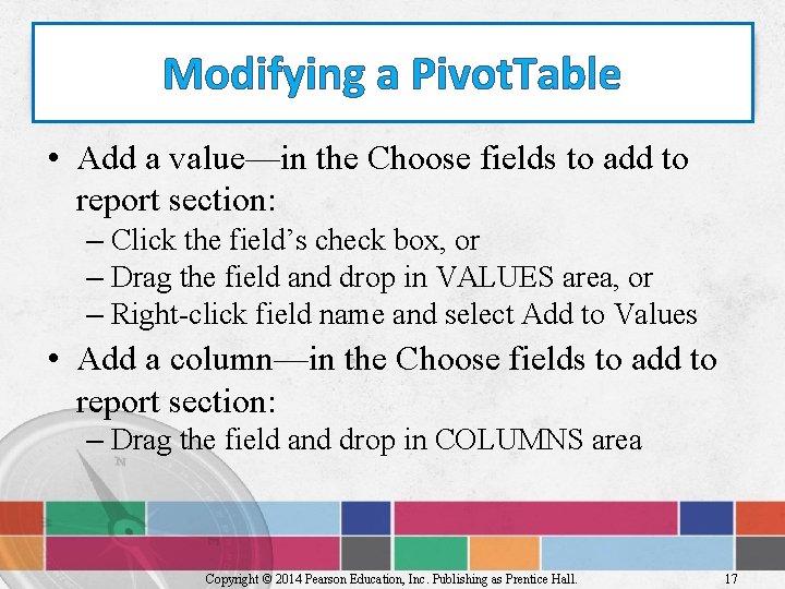 Modifying a Pivot. Table • Add a value—in the Choose fields to add to