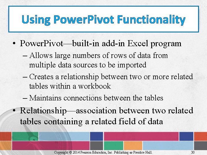 Using Power. Pivot Functionality • Power. Pivot—built-in add-in Excel program – Allows large numbers