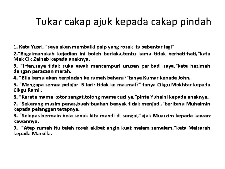 Tukar cakap ajuk kepada cakap pindah 1. Kata Yusri, “saya akan membaiki paip yang