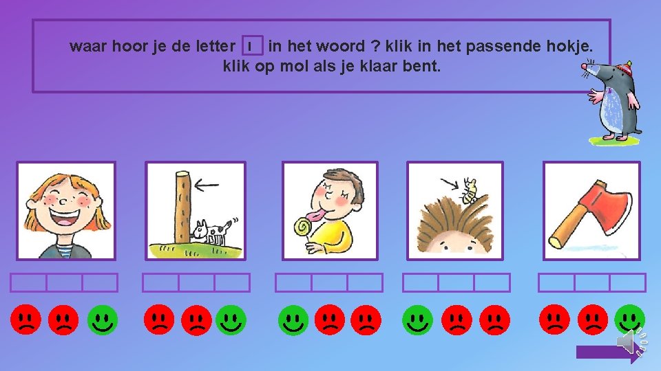 waar hoor je de letter l in het woord ? klik in het passende