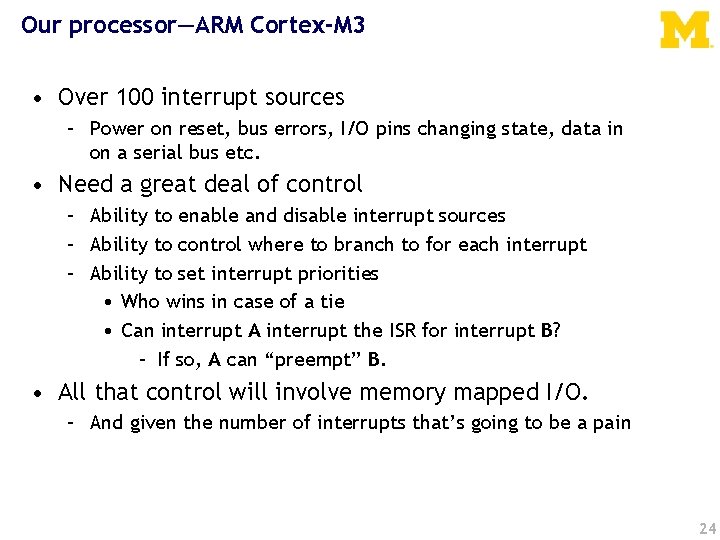 Our processor—ARM Cortex-M 3 • Over 100 interrupt sources – Power on reset, bus