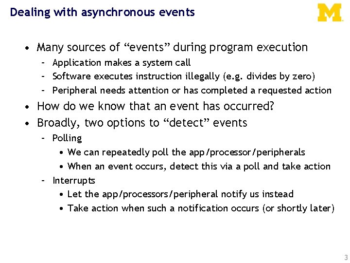 Dealing with asynchronous events • Many sources of “events” during program execution – Application