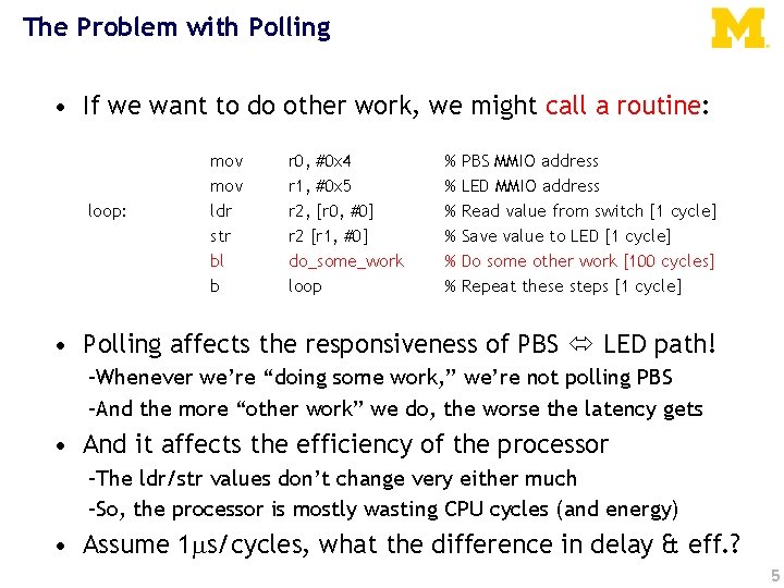 The Problem with Polling • If we want to do other work, we might