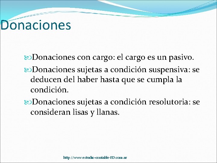 Donaciones con cargo: el cargo es un pasivo. Donaciones sujetas a condición suspensiva: se