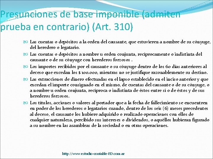 Presunciones de base imponible (admiten prueba en contrario) (Art. 310) Las cuentas o depósitos