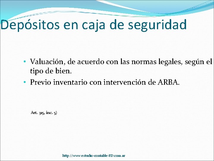 Depósitos en caja de seguridad • Valuación, de acuerdo con las normas legales, según