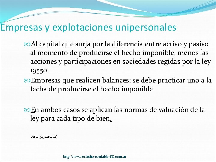 Empresas y explotaciones unipersonales Al capital que surja por la diferencia entre activo y