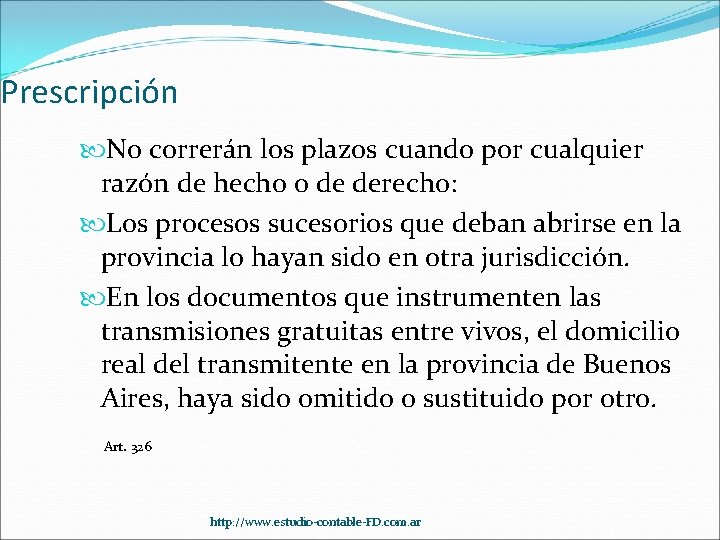 Prescripción No correrán los plazos cuando por cualquier razón de hecho o de derecho: