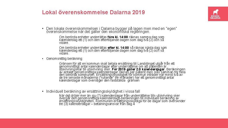 Lokal överenskommelse Dalarna 2019 • Den lokala överenskommelsen i Dalarna bygger på lagen med