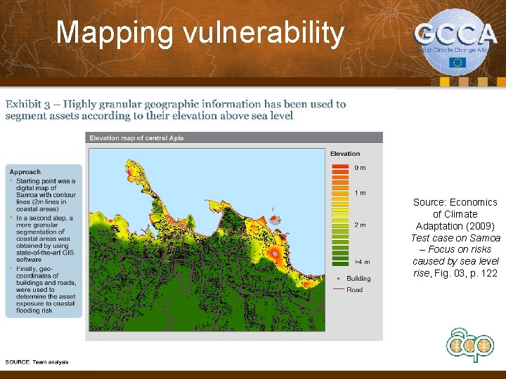 Mapping vulnerability Source: Economics of Climate Adaptation (2009) Test case on Samoa – Focus