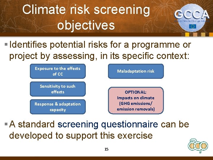 Climate risk screening objectives § Identifies potential risks for a programme or project by