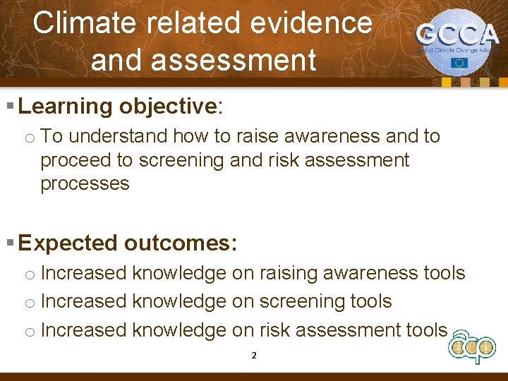 Climate related evidence and assessment § Learning objective: o To understand how to raise