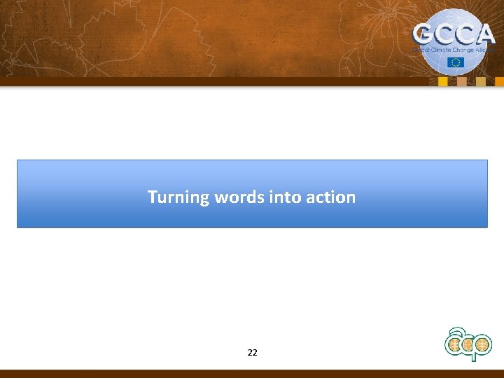 Turning words into action 22 
