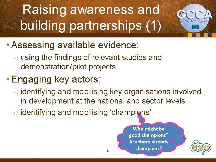 Raising awareness and building partnerships (1) § Assessing available evidence: o using the findings