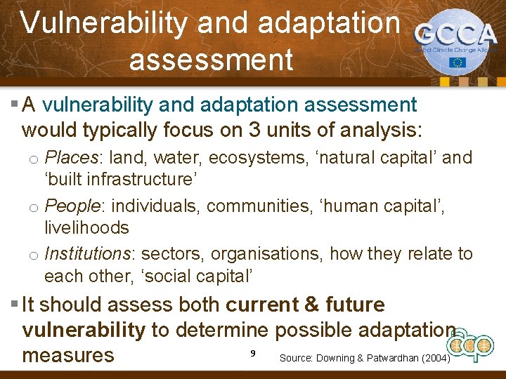 Vulnerability and adaptation assessment § A vulnerability and adaptation assessment would typically focus on