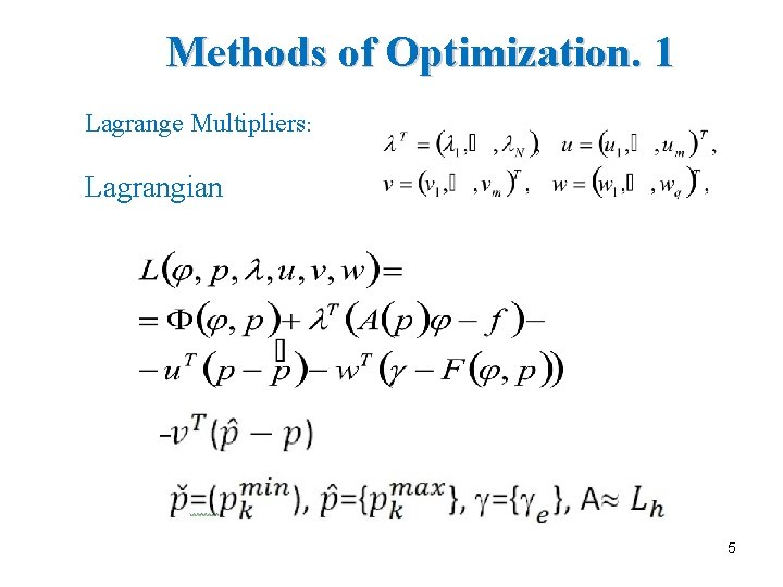 Methods of Optimization. 1 Lagrange Multipliers: Lagrangian 5 