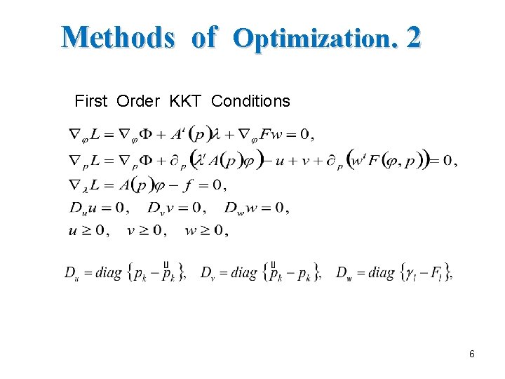 Methods of Optimization. 2 First Order KKT Conditions 6 