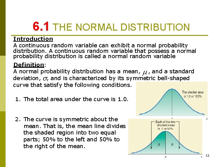 6. 1 THE NORMAL DISTRIBUTION Introduction A continuous random variable can exhibit a normal