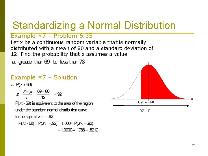 Standardizing a Normal Distribution Example #7 – Problem 6. 35 Let x be a