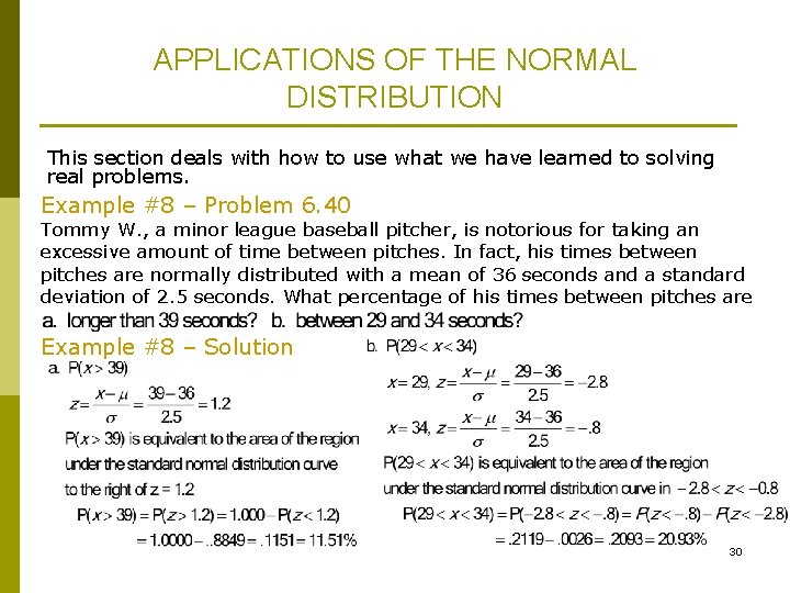 APPLICATIONS OF THE NORMAL DISTRIBUTION This section deals with how to use what we