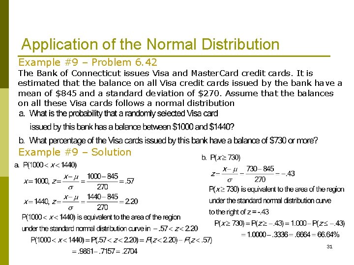 Application of the Normal Distribution Example #9 – Problem 6. 42 The Bank of