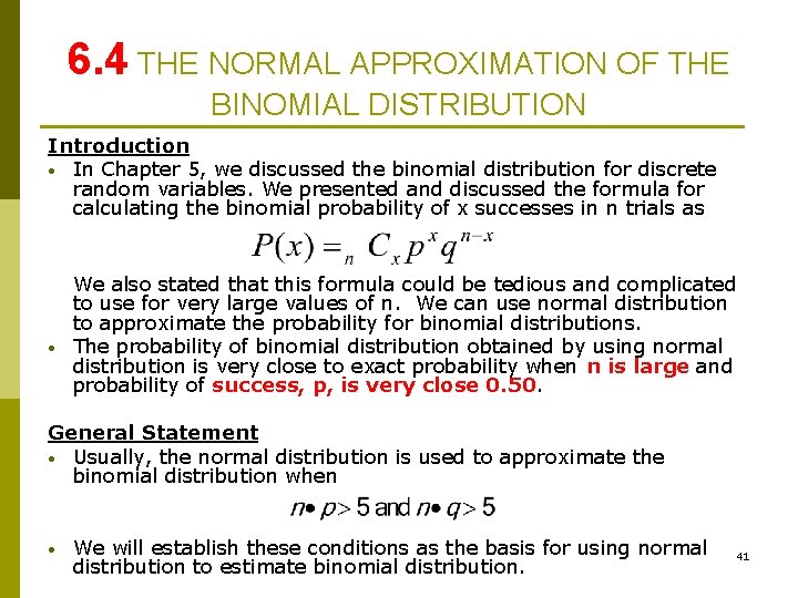 6. 4 THE NORMAL APPROXIMATION OF THE BINOMIAL DISTRIBUTION Introduction • In Chapter 5,