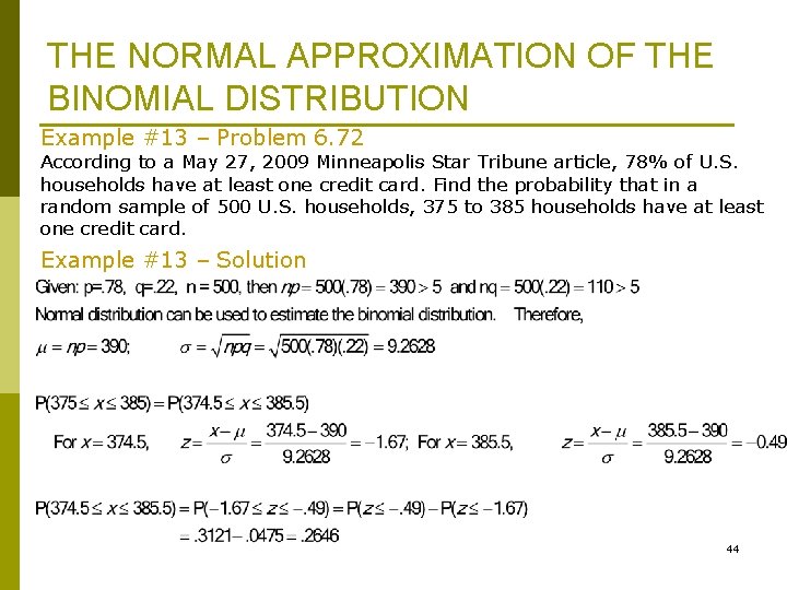 THE NORMAL APPROXIMATION OF THE BINOMIAL DISTRIBUTION Example #13 – Problem 6. 72 According