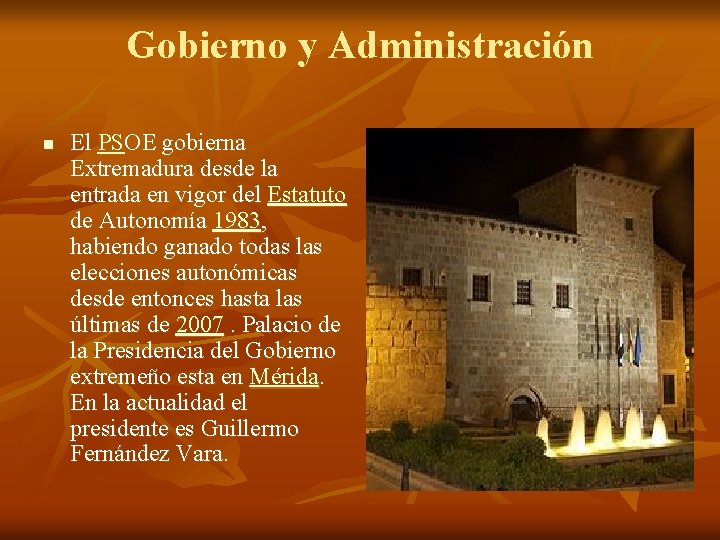 Gobierno y Administración n El PSOE gobierna Extremadura desde la entrada en vigor del