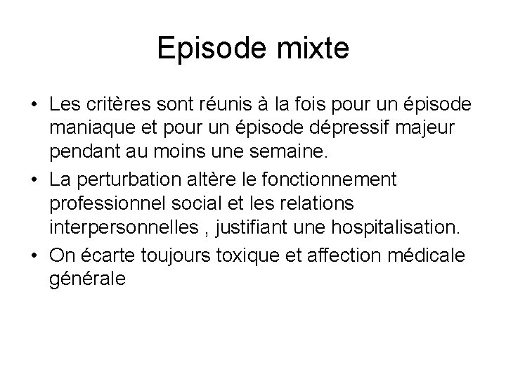 Episode mixte • Les critères sont réunis à la fois pour un épisode maniaque