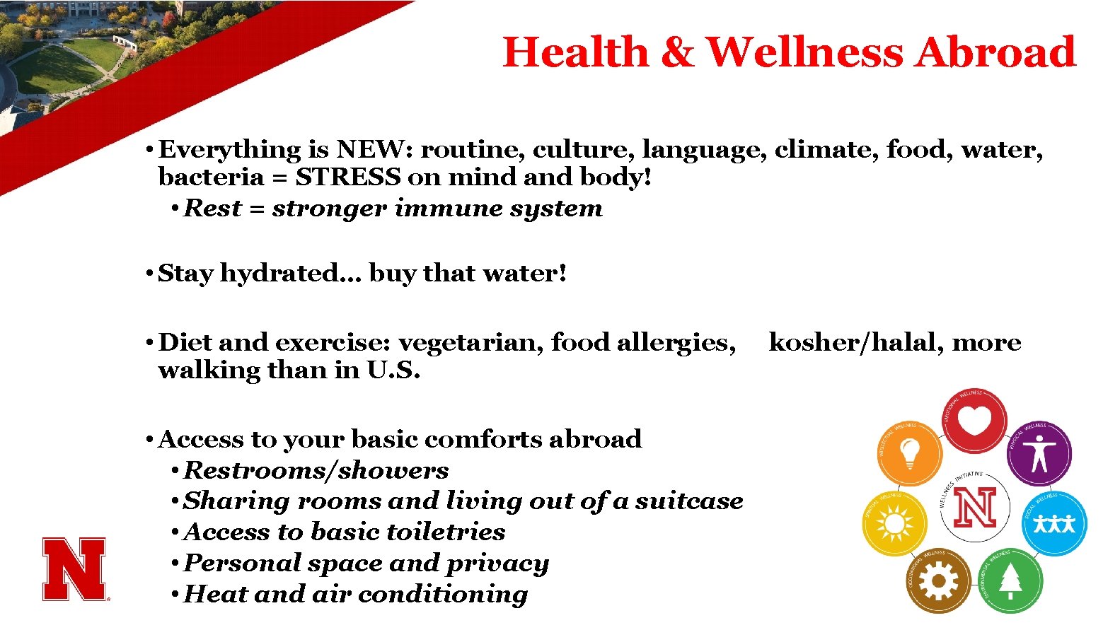 Health & Wellness Abroad • Everything is NEW: routine, culture, language, climate, food, water,