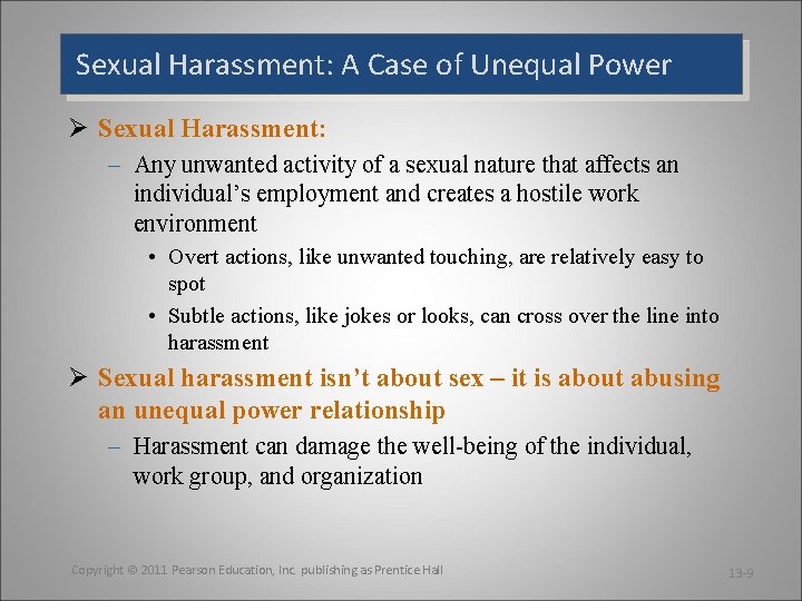 Sexual Harassment: A Case of Unequal Power Ø Sexual Harassment: – Any unwanted activity