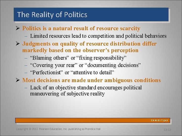 The Reality of Politics Ø Politics is a natural result of resource scarcity –