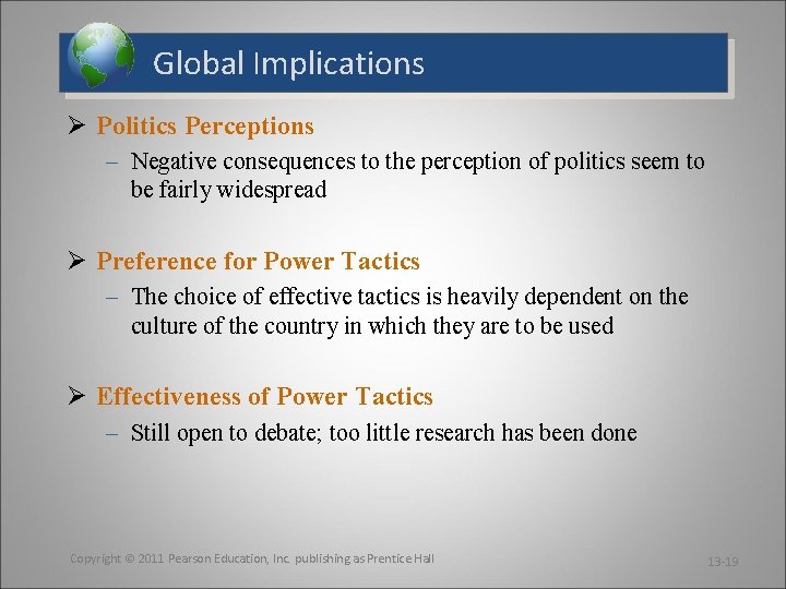 Global Implications Ø Politics Perceptions – Negative consequences to the perception of politics seem