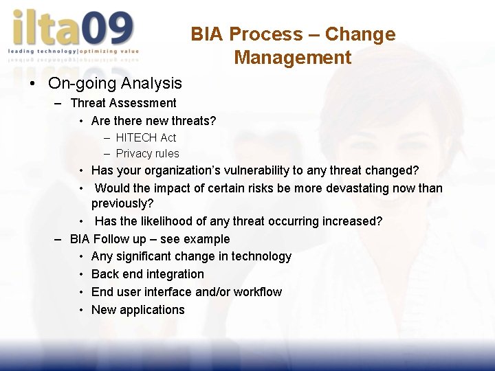 BIA Process – Change Management • On-going Analysis – Threat Assessment • Are there