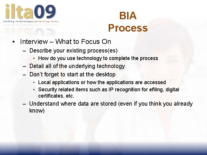 BIA Process • Interview – What to Focus On – Describe your existing process(es)
