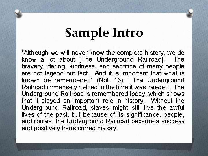 Sample Intro “Although we will never know the complete history, we do know a