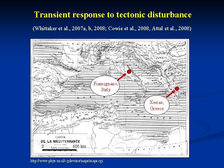 Transient response to tectonic disturbance (Whittaker et al. , 2007 a, b, 2008; Cowie