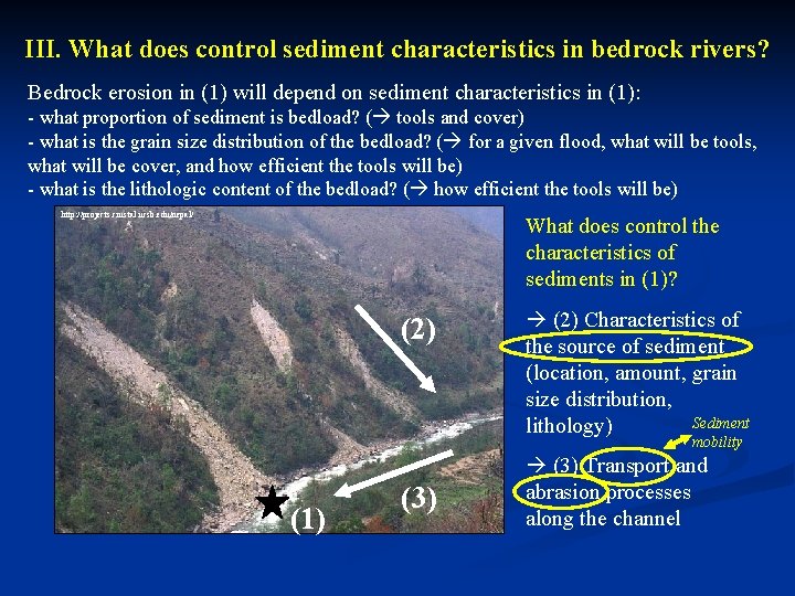 III. What does control sediment characteristics in bedrock rivers? Bedrock erosion in (1) will