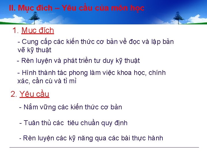 II. Mục đích – Yêu cầu của môn học 1. Mục đích Cung cấp