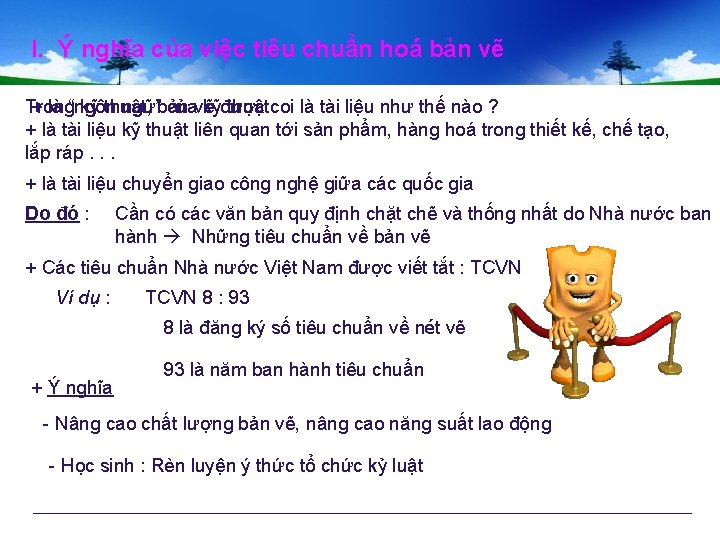 I. Ý nghĩa của việc tiêu chuẩn hoá bản vẽ Trong + là “ngôn