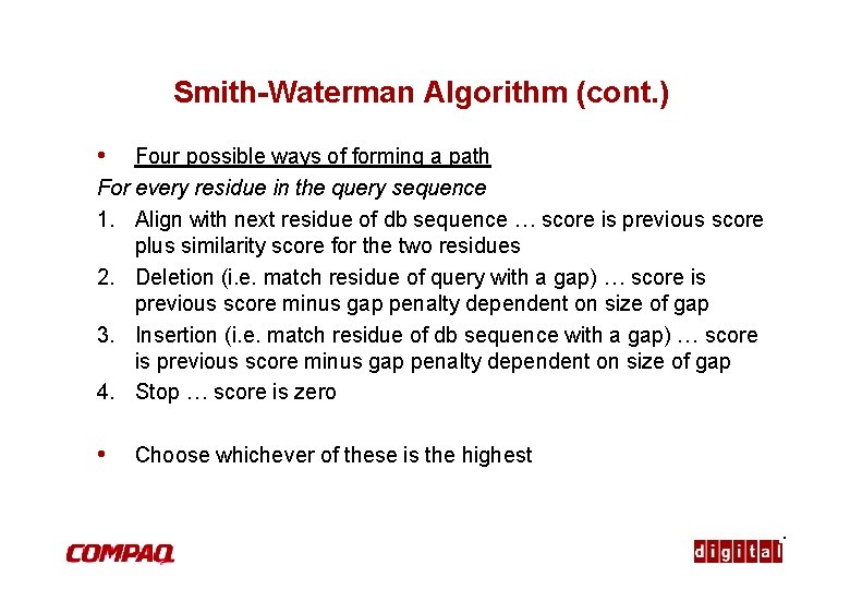 Smith-Waterman Algorithm (cont. ) • Four possible ways of forming a path For every