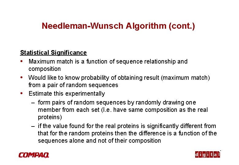 Needleman-Wunsch Algorithm (cont. ) Statistical Significance • Maximum match is a function of sequence